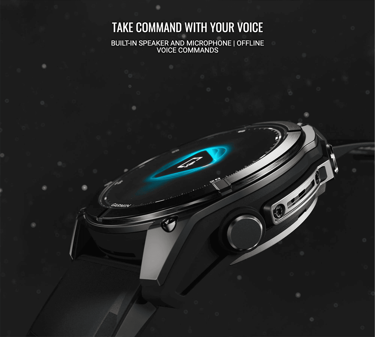 TAKE COMMAND WITH YOUR VOICE