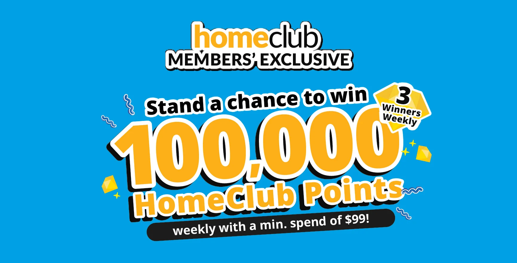Stand a Chance to Win 100,000 HomeClub Points Weekly