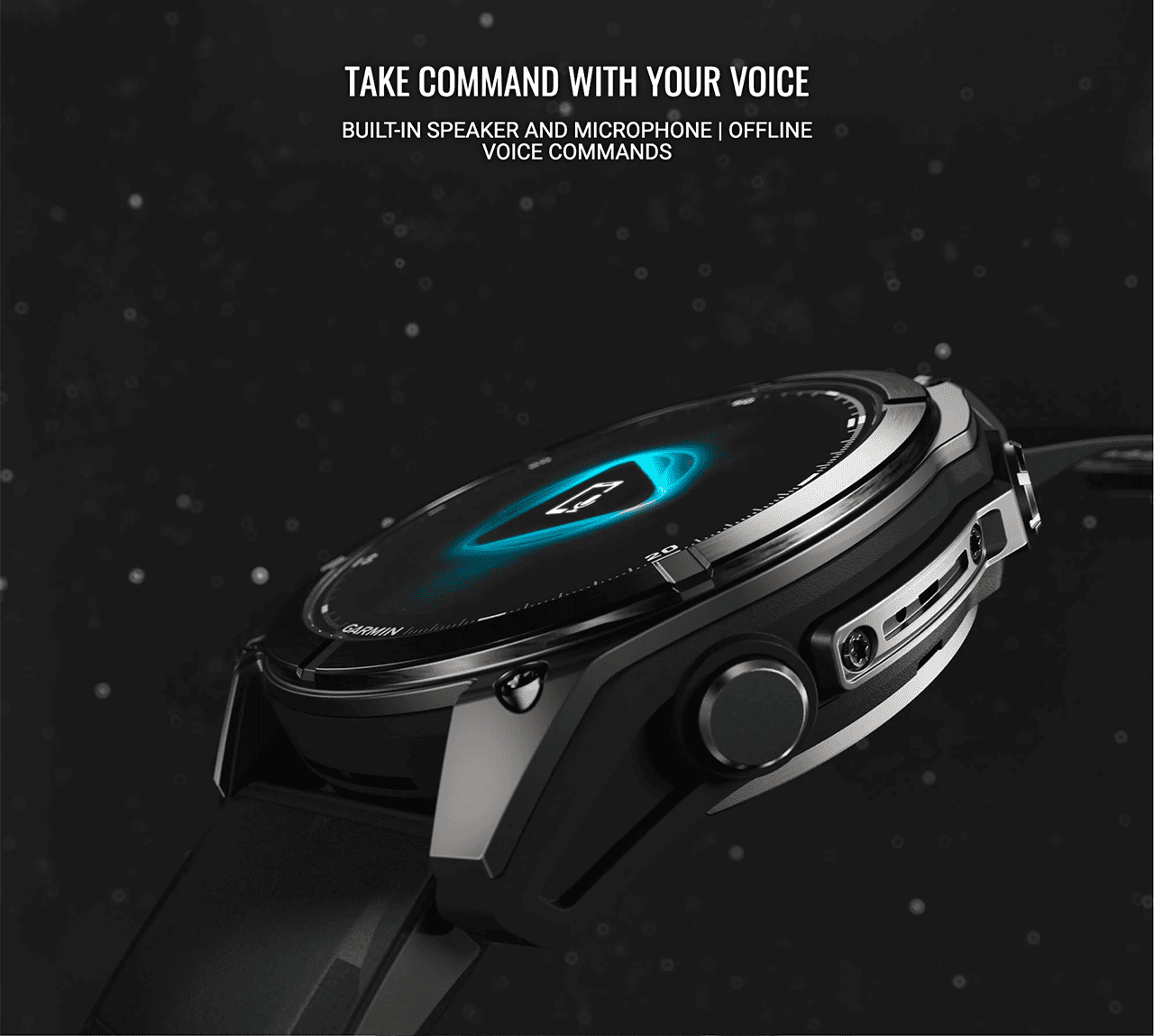 TAKE COMMAND WITH YOUR VOICE