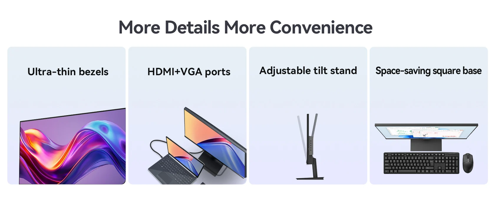 More Details More Convenience